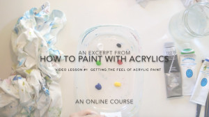 getting the feel for acrylic paint how to paint with acrylics acrylicmuse