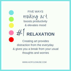five ways making art boosts productivity and elevates mood number one relaxation